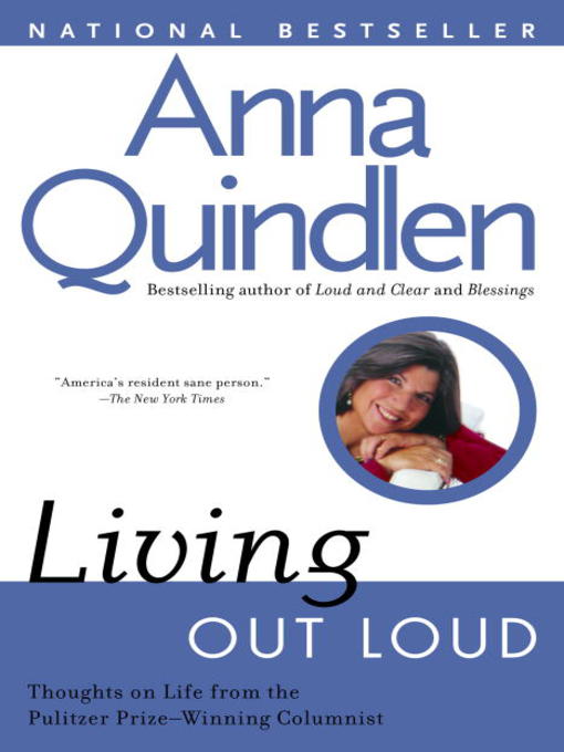 Title details for Living Out Loud by Anna Quindlen - Available